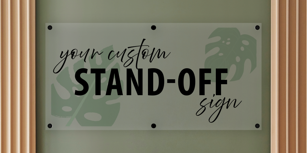 Customizable Stand-Off Signs